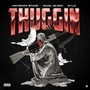 THUGGIN (feat. QUAIL GLOCK & D-Lo) [Explicit]