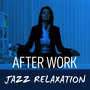 After Work Jazz Relaxation