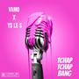 Tchap Tchap Bang (Explicit)