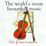 The World's Most Beautiful Music Volume 5: Music to Dream By