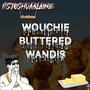 Wouchie Buttered Wandis