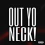 Out Yo Neck! (feat. SMOK3Y) [Explicit]