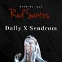 Dally X Sendrom (Red Santos) [Explicit]