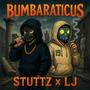 BUMBARATICUS (feat. LJ) [Explicit]