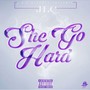 She Go Hard (Explicit)