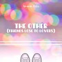 The Other (Friends Lose to Lovers)