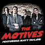 The Motives (feat. Matt Taylor)