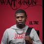 LIL TAZ - WAIT 4 NUN (Explicit)