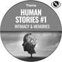 Human Stories #1 (Intimacy & Memories)