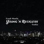 Young & Reckless (feat. Toekio) [Explicit]