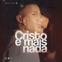 Cristo E Mais Nada