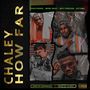 Chaley How Far (Explicit)