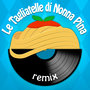 Le tagliatelle di nonna Pina (Remix) feat. Piccolo Coro Arcobaleno a Pois