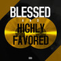 Blessed and Highly Favored (feat. Lorozo $ly) [Explicit]