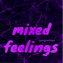 Mixed feelings (Explicit)