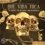 Que Vida Toca (feat. Lil Wacho & Mr. Martinez) [Explicit]