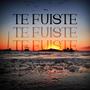 Te Fuiste (feat. Nummy J)