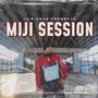 MIJI SESSION (feat. TROPICAL RELL)
