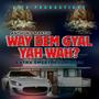 Wah dem gyal yah wah ? (feat. Anthony Martin)