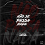 Não Se Passa Nada (Explicit)