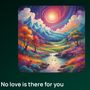 No love is there for you
