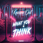 What You Think (Explicit)