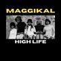 High life (feat. Maggikal)