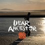 Dear Ancestor