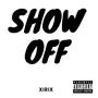 Show Off (Explicit)