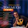 Too Much