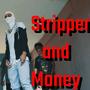 Stripper and Money (feat. Jonhy D)