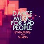 Dance Music for Sad People