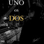 UNO EN DOS (Explicit)