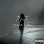 Try To Leave You (feat. Bman1000) [Explicit]