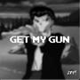 GET MY GUN (feat. The_MLB & ENDS) [Explicit]