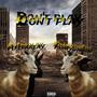 Don’t Play (Explicit)