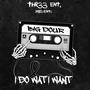 I DO WAT I WANT (Explicit)