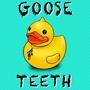 Goose Teeth (Explicit)