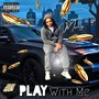 play wit me (Explicit)