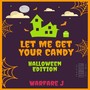 Let Me Get Your Candy (Halloween Edition) [Explicit]