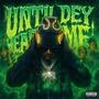 Until Dey Hear Me (Explicit)
