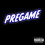 PREGAME (Explicit)