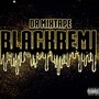 Blackremi: Da Mixtape (Explicit)