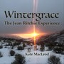 Wintergrace: The Jean Ritchie Experience