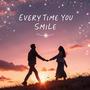 Every Time You Smile
