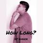 How Long? (Explicit)