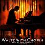 Waltz with Chopin