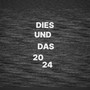 Dies und Das 2024 (Explicit)