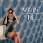 Watch Me (Explicit)