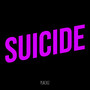 Suicide (Explicit)